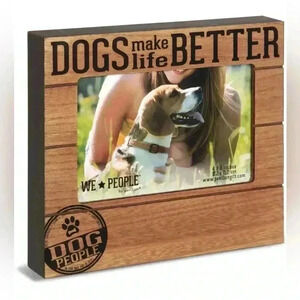 BNIB “Dogs Make Life Better - Dog People” Holds 4” x 6”  Photo Frame Faux Wood